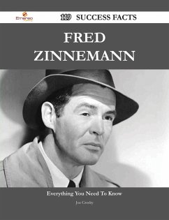 Fred Zinnemann 119 Success Facts - Everything you need to know about Fred Zinnemann (eBook, ePUB)