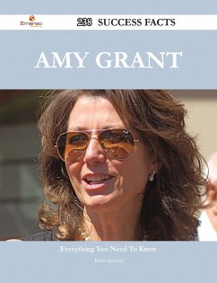 Amy Grant 238 Success Facts - Everything you need to know about Amy Grant (eBook, ePUB)
