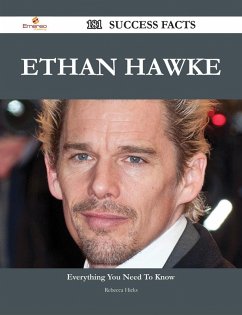 Ethan Hawke 181 Success Facts - Everything you need to know about Ethan Hawke (eBook, ePUB)