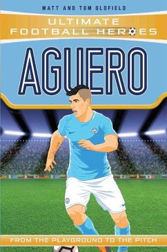 Aguero (Ultimate Football Heroes - the No. 1 football series) (eBook, ePUB) - Oldfield, Matt & Tom