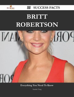 Britt Robertson 35 Success Facts - Everything you need to know about Britt Robertson (eBook, ePUB)