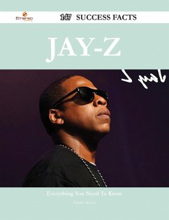 Jay-Z 147 Success Facts - Everything you need to know about Jay-Z (eBook, ePUB)