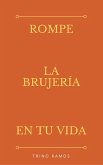 Rómpe la brujeria en tu vida (eBook, ePUB)
