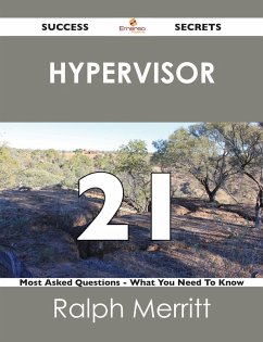 Cover hypervisor 21 Success Secrets - 21 Most Asked Questions On hypervisor - What You Need To Know (eBook, ePUB)
