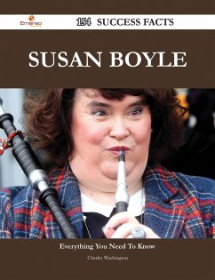 Susan Boyle 154 Success Facts - Everything you need to know about Susan Boyle (eBook, ePUB)