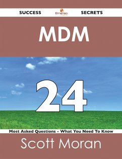 MDM 24 Success Secrets - 24 Most Asked Questions On MDM - What You Need To Know (eBook, ePUB)