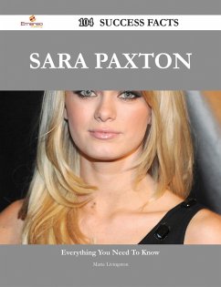 Sara Paxton 104 Success Facts - Everything you need to know about Sara Paxton (eBook, ePUB) - Livingston, Marie