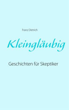 Kleingläubig (eBook, ePUB) - Dietrich, Franz