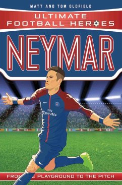 Neymar (Ultimate Football Heroes - the No. 1 football series) (eBook, ePUB) - Oldfield, Matt & Tom