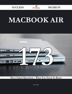 MacBook Air 173 Success Secrets - 173 Most Asked Questions On MacBook Air - What You Need To Know (eBook, ePUB)