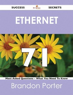 Cover Ethernet 71 Success Secrets - 71 Most Asked Questions On Ethernet - What You Need To Know (eBook, ePUB)