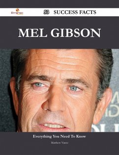 Mel Gibson 53 Success Facts - Everything you need to know about Mel Gibson (eBook, ePUB)