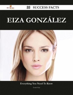 Eiza González 36 Success Facts - Everything you need to know about Eiza González (eBook, ePUB)