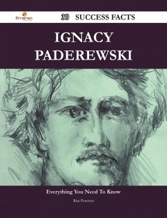 Cover Ignacy Paderewski 30 Success Facts - Everything you need to know about Ignacy Paderewski (eBook, ePUB)