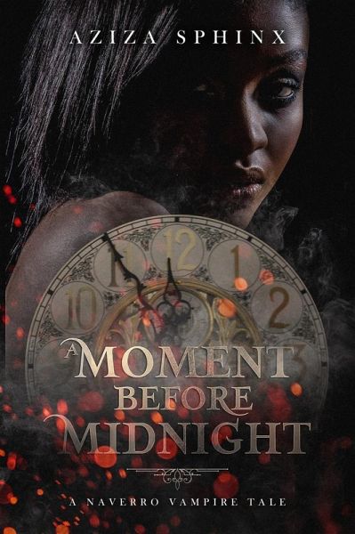 A Moment Before Midnight (A Naverro Vampire Tale) (eBook, ePUB) A Moment Before Midnight (A Naverro Vampire Tale) (eBook, ePUB)