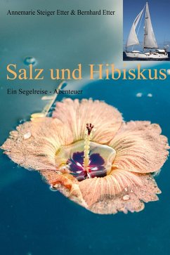 Salz und Hibiskus (eBook, ePUB) - Steiger Etter, Annemarie; Etter, Bernhard