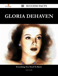 Gloria DeHaven 83 Success Facts - Everything you need to know about Gloria DeHaven (eBook, ePUB)