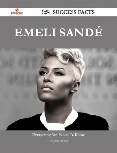 Emeli Sandé 172 Success Facts - Everything you need to know about Emeli Sandé (eBook, ePUB)