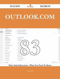 Cover Outlook.com 83 Success Secrets - 83 Most Asked Questions On Outlook.com - What You Need To Know (eBook, ePUB)