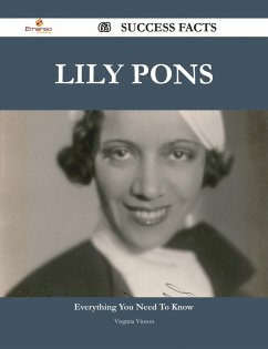 Lily Pons 63 Success Facts - Everything you need to know about Lily Pons (eBook, ePUB)