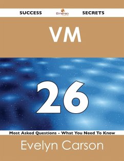 VM 26 Success Secrets - 26 Most Asked Questions On VM - What You Need To Know (eBook, ePUB)