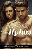 Hot for Two Alphas: A Paranormal Shifter Menage (eBook, ePUB)