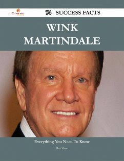Wink Martindale 74 Success Facts - Everything you need to know about Wink Martindale (eBook, ePUB) - Shaw, Roy