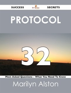 Cover protocol 32 Success Secrets - 32 Most Asked Questions On protocol - What You Need To Know (eBook, ePUB)