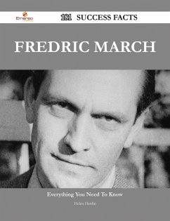 Fredric March 181 Success Facts - Everything you need to know about Fredric March (eBook, ePUB)
