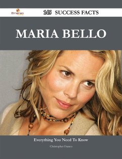 Maria Bello 145 Success Facts - Everything you need to know about Maria Bello (eBook, ePUB)
