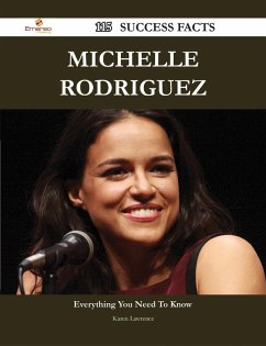 Michelle Rodriguez 115 Success Facts - Everything you need to know about Michelle Rodriguez (eBook, ePUB)
