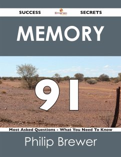 Memory 91 Success Secrets - 91 Most Asked Questions On Memory - What You Need To Know (eBook, ePUB)