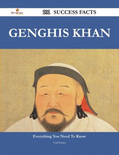 Genghis Khan 101 Success Facts - Everything you need to know about Genghis Khan (eBook, ePUB)