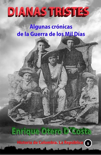 Dianas Tristes (Historia Militar de Colombia-Guerras civiles y violencia politica, #9) (eBook, ePUB)