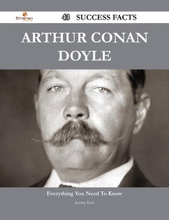 Arthur Conan Doyle 43 Success Facts - Everything you need to know about Arthur Conan Doyle (eBook, ePUB)