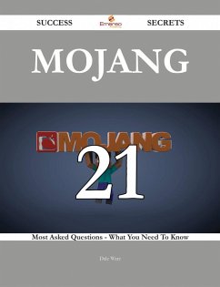 Mojang 21 Success Secrets - 21 Most Asked Questions On Mojang - What You Need To Know (eBook, ePUB) Mojang 21 Success Secrets - 21 Most Asked Questions On Mojang - What You Need To Know (eBook, ePUB)