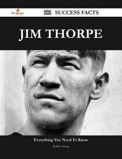 Jim Thorpe 181 Success Facts - Everything you need to know about Jim Thorpe (eBook, ePUB)