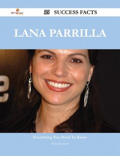Lana Parrilla 35 Success Facts - Everything you need to know about Lana Parrilla (eBook, ePUB)