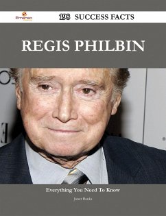 Regis Philbin 198 Success Facts - Everything you need to know about Regis Philbin (eBook, ePUB) Regis Philbin 198 Success Facts - Everything you need to know about Regis Philbin (eBook, ePUB)