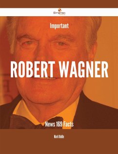 Important Robert Wagner News - 169 Facts (eBook, ePUB)