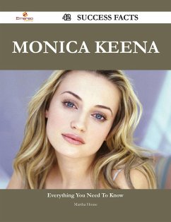 Monica Keena 42 Success Facts - Everything you need to know about Monica Keena (eBook, ePUB) - House, Martha