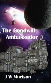 The Goodwill Ambassador (Steven Gordon, #4) (eBook, ePUB) The Goodwill Ambassador (Steven Gordon, #4) (eBook, ePUB)