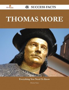 Thomas More 42 Success Facts - Everything you need to know about Thomas More (eBook, ePUB)