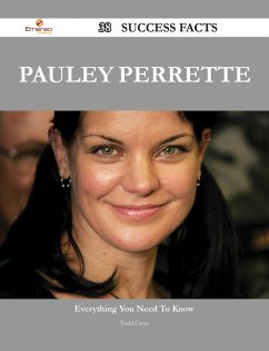 Pauley Perrette 38 Success Facts - Everything you need to know about Pauley Perrette (eBook, ePUB) - Cross, Todd