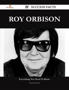 Roy Orbison 87 Success Facts - Everything you need to know about Roy Orbison (eBook, ePUB) - Kaufman, David