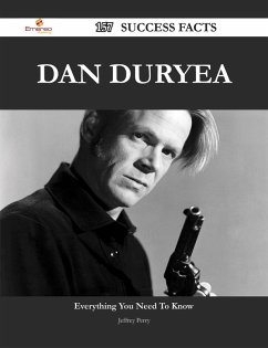 Dan Duryea 157 Success Facts - Everything you need to know about Dan Duryea (eBook, ePUB) Dan Duryea 157 Success Facts - Everything you need to know about Dan Duryea (eBook, ePUB)