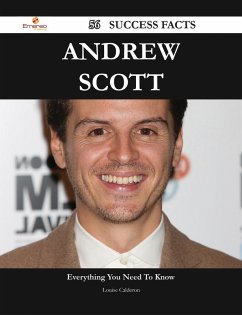 Andrew Scott 56 Success Facts - Everything you need to know about Andrew Scott (eBook, ePUB)