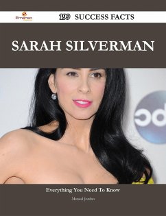 Sarah Silverman 199 Success Facts - Everything you need to know about Sarah Silverman (eBook, ePUB)