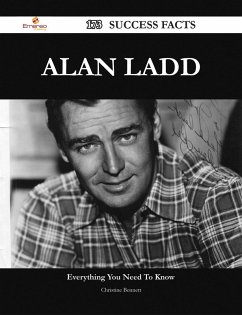 Alan Ladd 173 Success Facts - Everything you need to know about Alan Ladd (eBook, ePUB)