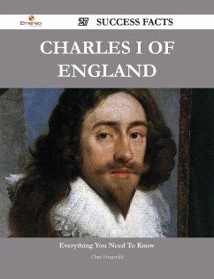 Charles I of England 27 Success Facts - Everything you need to know about Charles I of England (eBook, ePUB)